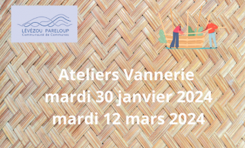 Atelier Vannerie mardi 30 janvier 2024 mardi 12 mars 2024